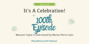 Episode 100: It's a Celebration! | Photo Detective Podcast