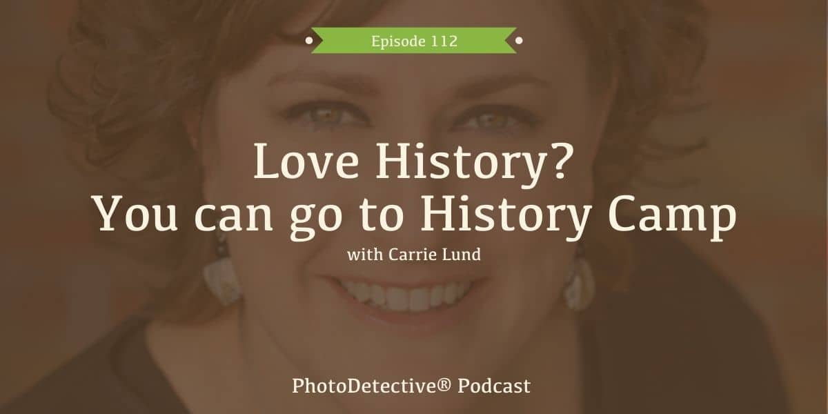 Episode 112: Love History? You can go to History Camp | Photo Detective Podcast