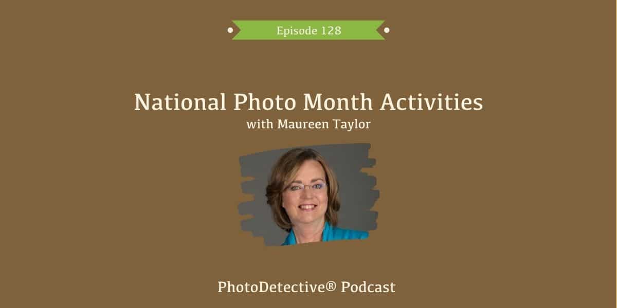 Episode 128: National Photo Month Activities | Photo Detective Podcast