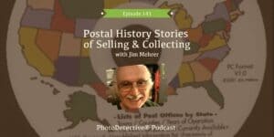 Episode 141: Postal History Stories of Selling and Collecting with Jim Mehrer | Photo Detective Podcast