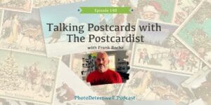 Episode 140: Talking Postcards with The Postcardist | Photo Detective Podcast