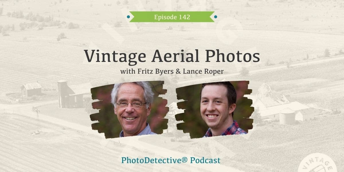 Episode 142: Vintage Aerial Photos | Photo Detective Podcast