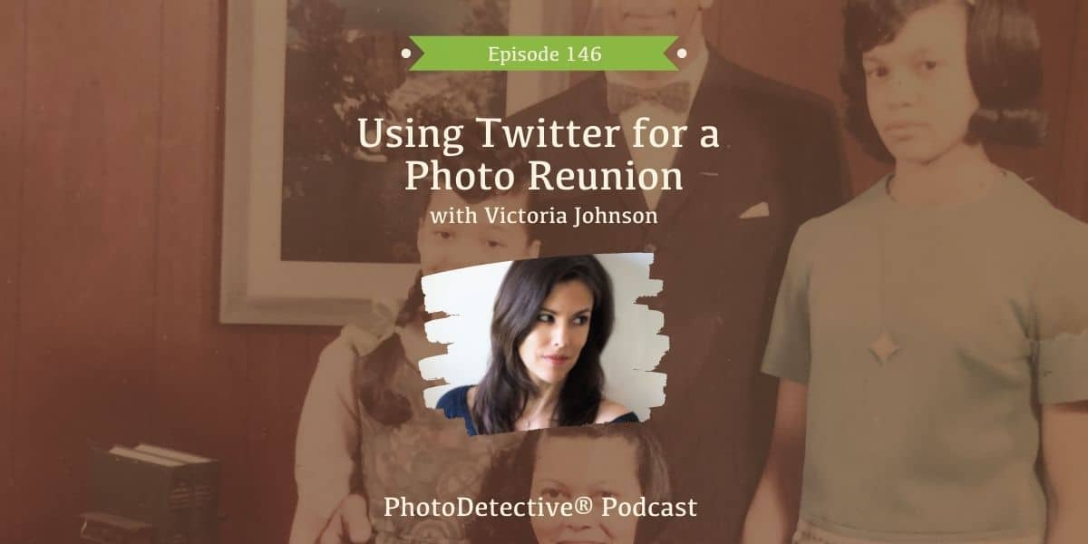 Episode 146: Using Twitter for a Photo Reunion | Photo Detective Podcast