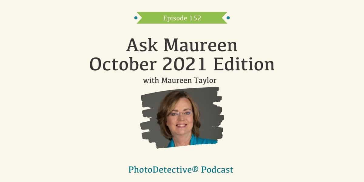 Episode 152: Ask Maureen October Edition | Photo Detective Podcast